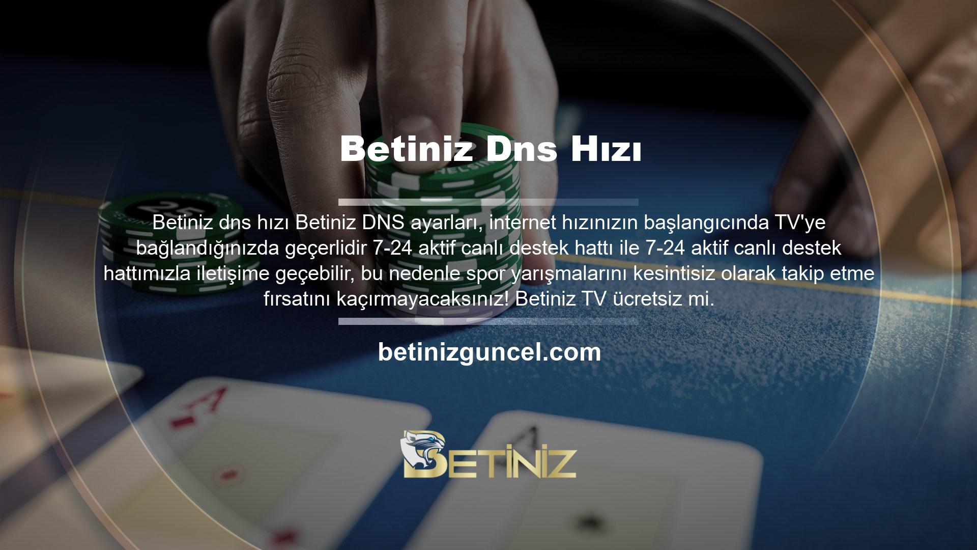 Betiniz büyük ödül turnuvalarına geçiş veya canlı destek hattına bağlanma gibi canlı TV hizmeti de ücretsizdir ve Betiniz TV yayınının tek amacıdır; Üyeleri, yüksek oranlı spor kuponlarını Betiniz TV'de ücretsiz olarak canlı olarak izleyebilir ve canlı bahislerle rekabetin durumuna göre kupon yapabilirler
